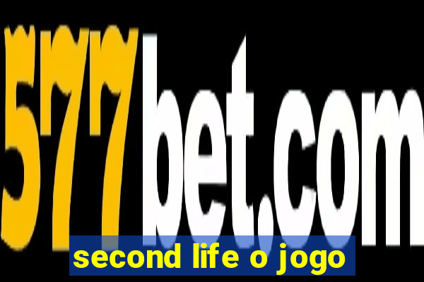 second life o jogo